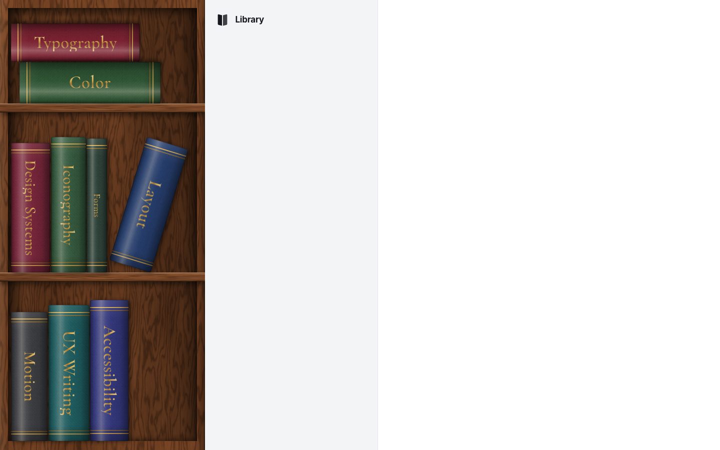 A walnut bookcase of three compartments: Typography and Color lying on the top shelf, Design Systems, Iconography, Forms and a leaning Layout in the middle, Motion, UX Writing and Accessibility at the bottom, every title in gold foil. The sidebar and the lesson column are still empty.