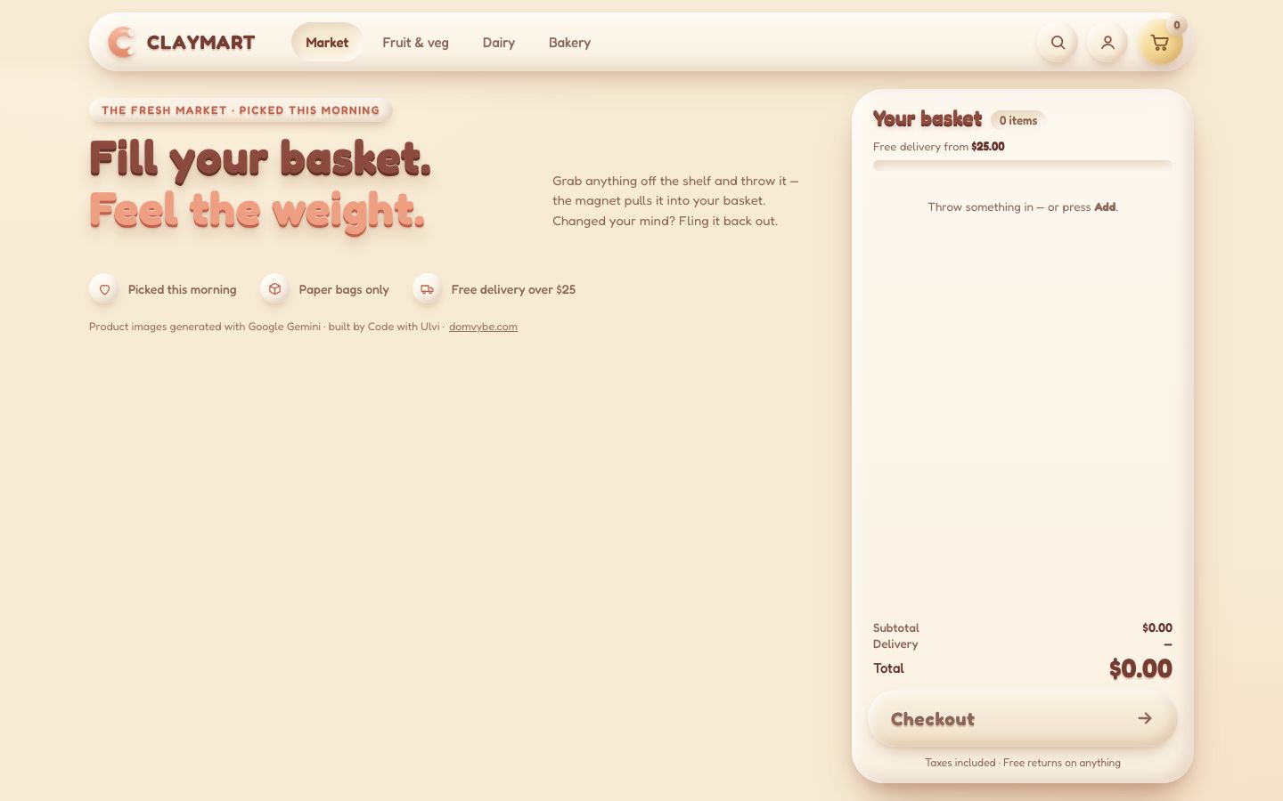ClayMart, stage 1: the clay header pill, the heading “Fill your basket. Feel the weight.”, the perks and an empty basket panel at the right showing $0.00 and a disabled Checkout.
